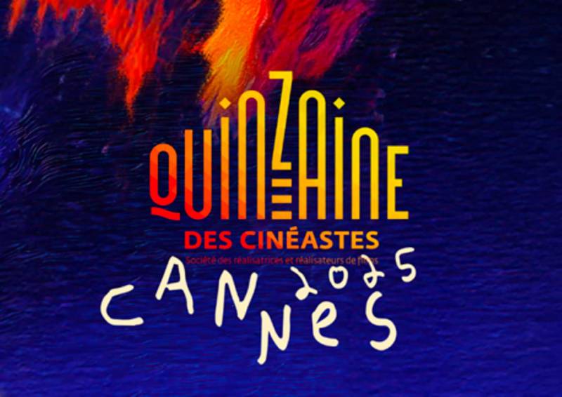 Quinzaines des cinéastes Cannes 2025